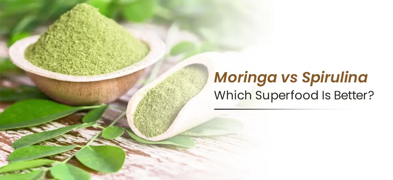 Moringa vs Spirulina: Which Superfood Is Better for Your Wellness Journey?