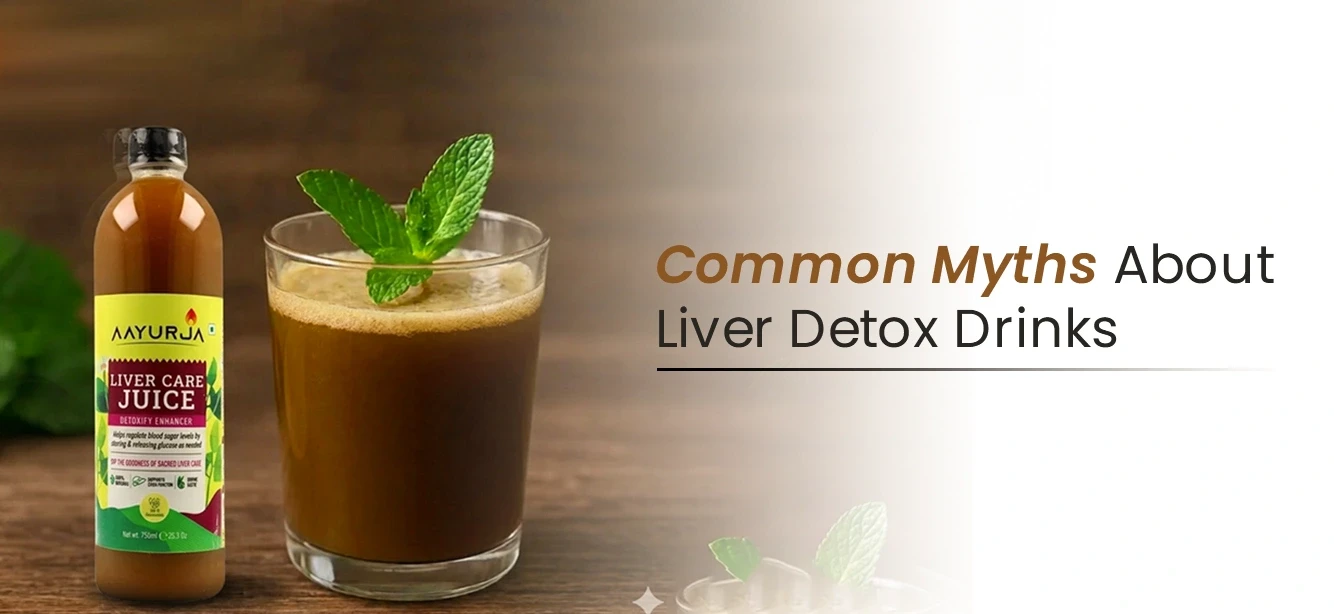 Common Myths About Liver Detox Drinks: What Indian Households Need to Unlearn