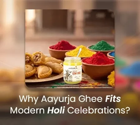 Why Aayurja Ghee Fits Modern Holi Celebrations?