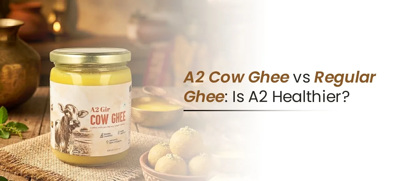 A2 Cow Ghee vs Regular Ghee: Is A2 Healthier?